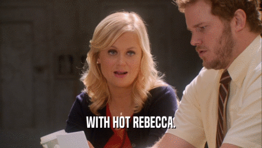 WITH HOT REBECCA.  