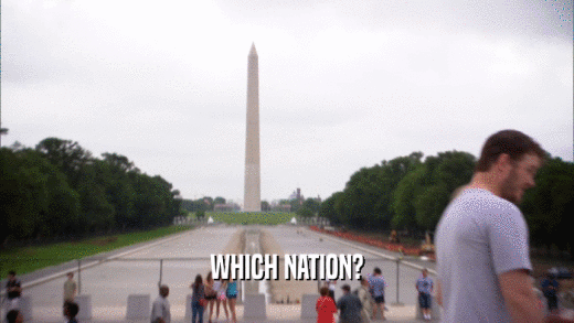 WHICH NATION?
  