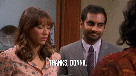 THANKS, DONNA.  