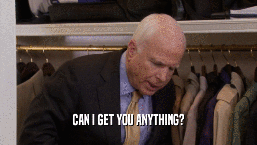 CAN I GET YOU ANYTHING?  