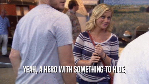YEAH, A HERO WITH SOMETHING TO HIDE,  
