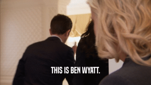 THIS IS BEN WYATT.  