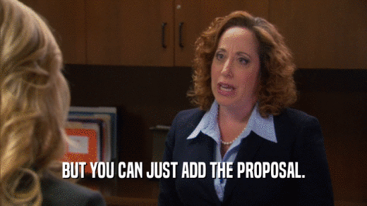 BUT YOU CAN JUST ADD THE PROPOSAL.  