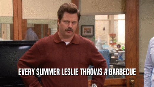 EVERY SUMMER LESLIE THROWS A BARBECUE  