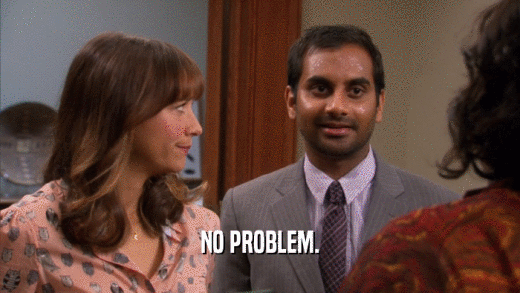 NO PROBLEM.  