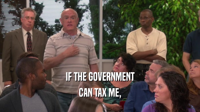 IF THE GOVERNMENT CAN TAX ME, 