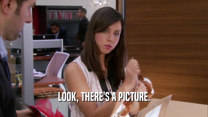LOOK, THERE'S A PICTURE.  