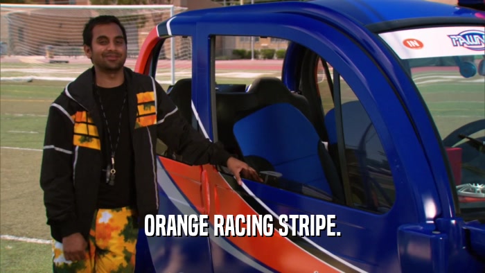 ORANGE RACING STRIPE.  