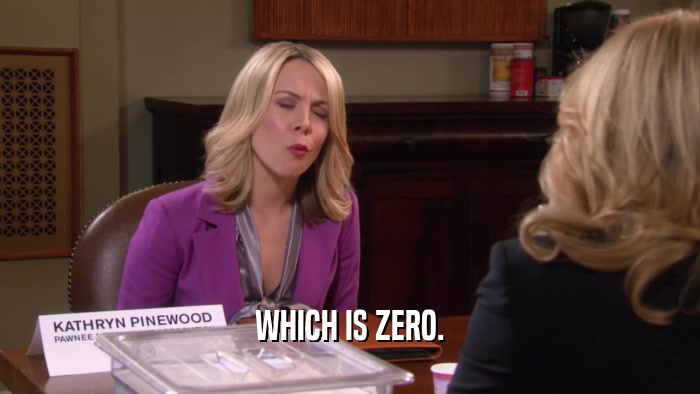 WHICH IS ZERO.  