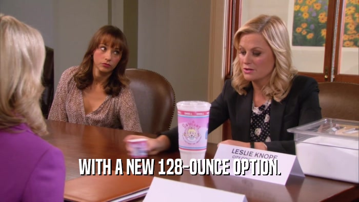 WITH A NEW 128-OUNCE OPTION.  