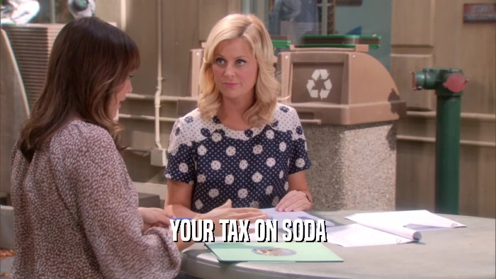 YOUR TAX ON SODA  