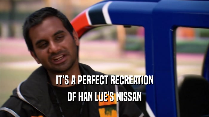 IT'S A PERFECT RECREATION OF HAN LUE'S NISSAN 