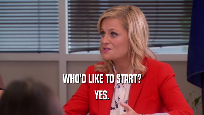 WHO'D LIKE TO START? YES. 