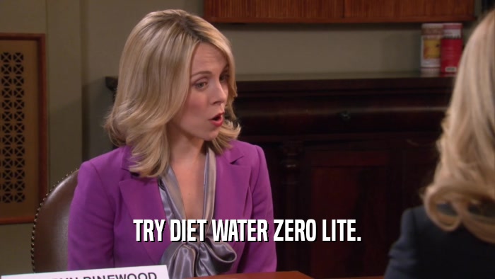 TRY DIET WATER ZERO LITE.  