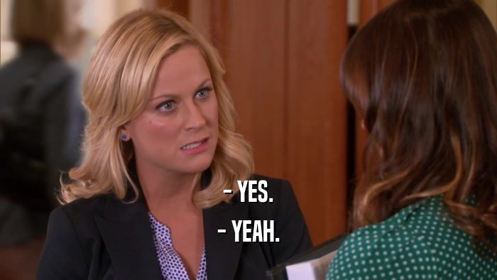 - YES. - YEAH. 