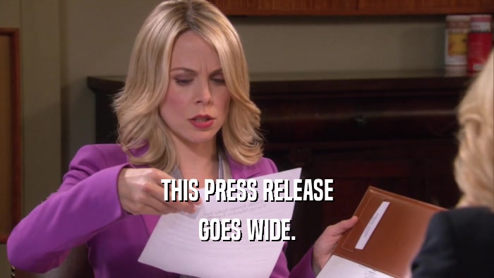 THIS PRESS RELEASE GOES WIDE. 