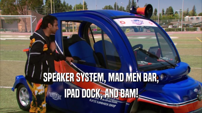 SPEAKER SYSTEM, MAD MEN BAR, IPAD DOCK, AND BAM! 
