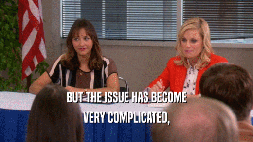 BUT THE ISSUE HAS BECOME VERY COMPLICATED, 