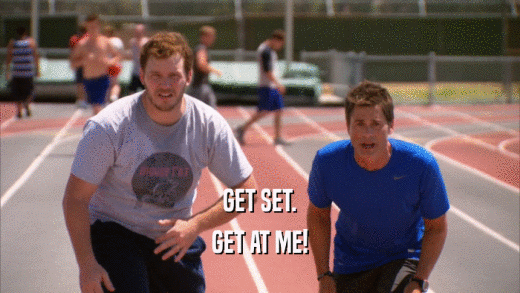 GET SET. GET AT ME! 