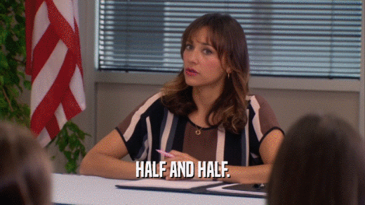 HALF AND HALF.  