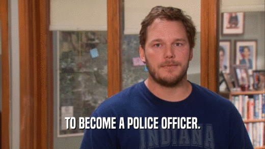 TO BECOME A POLICE OFFICER.  