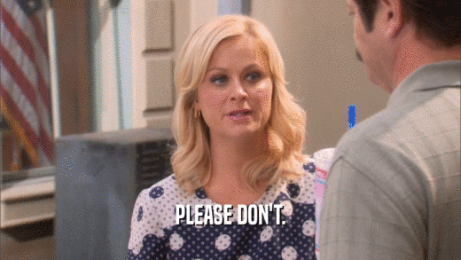 PLEASE DON'T.  