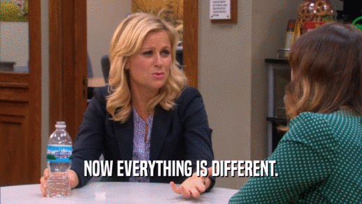 NOW EVERYTHING IS DIFFERENT.  