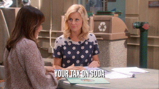 YOUR TAX ON SODA  