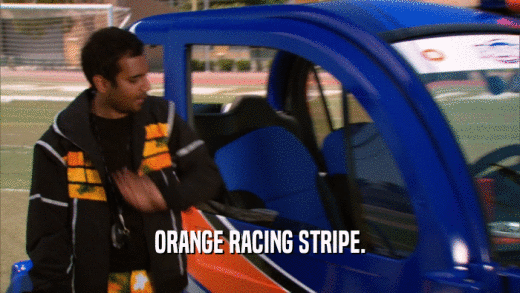 ORANGE RACING STRIPE.  