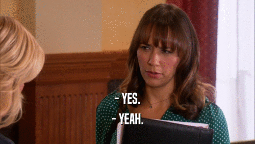 - YES. - YEAH. 