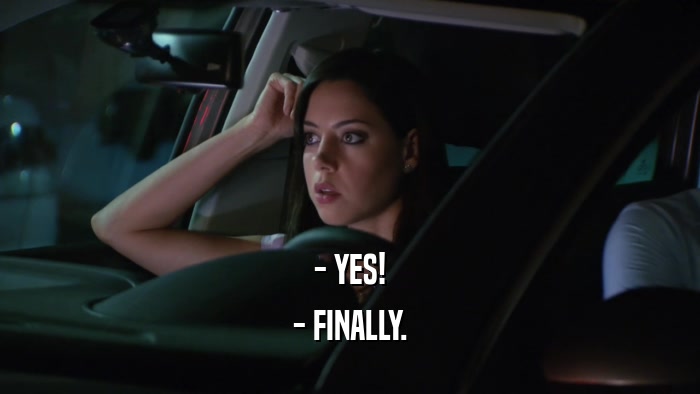 - YES! - FINALLY. 