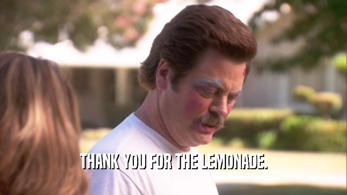 THANK YOU FOR THE LEMONADE.  