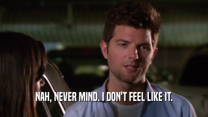NAH, NEVER MIND. I DON'T FEEL LIKE IT.  