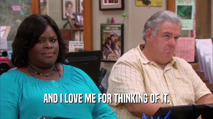AND I LOVE ME FOR THINKING OF IT.  