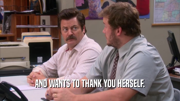 AND WANTS TO THANK YOU HERSELF.  