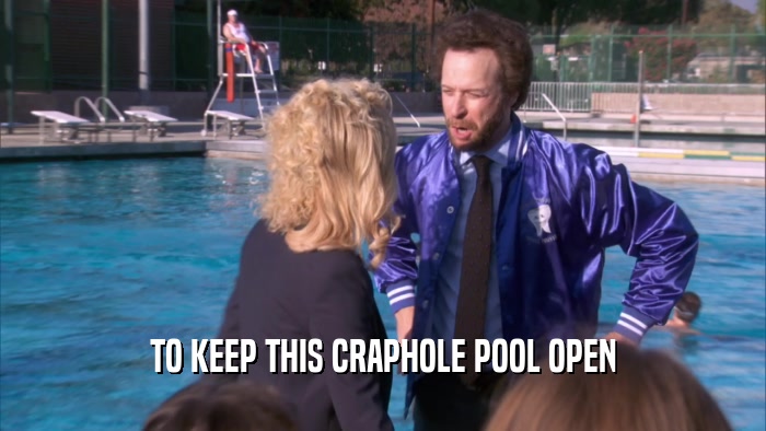 TO KEEP THIS CRAPHOLE POOL OPEN  