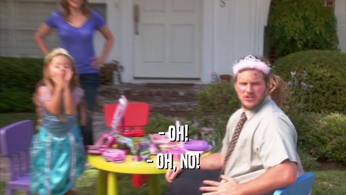 - OH! - OH, NO! 