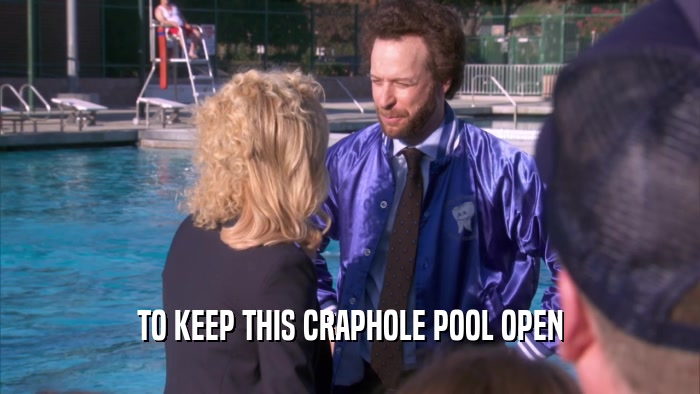 TO KEEP THIS CRAPHOLE POOL OPEN  