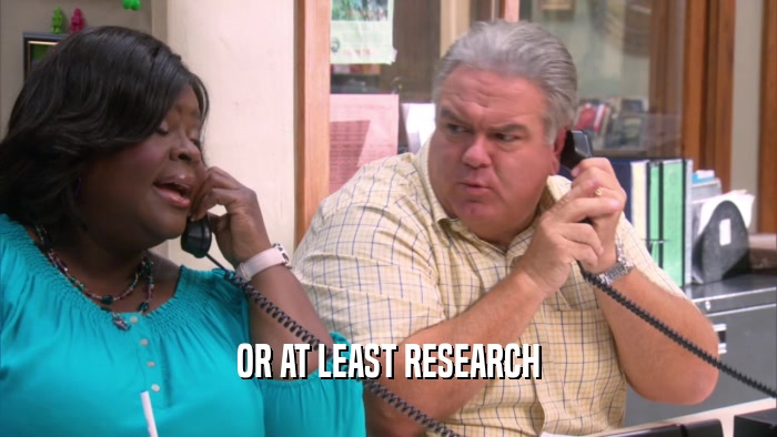 OR AT LEAST RESEARCH  