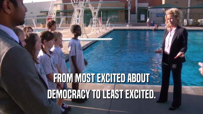 FROM MOST EXCITED ABOUT DEMOCRACY TO LEAST EXCITED. 