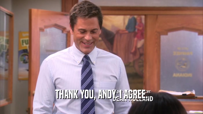 THANK YOU, ANDY. I AGREE.  
