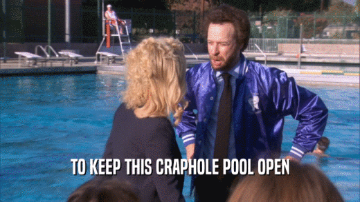 TO KEEP THIS CRAPHOLE POOL OPEN  