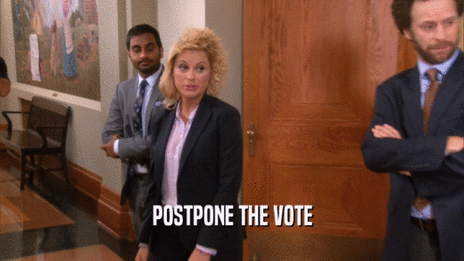 POSTPONE THE VOTE  