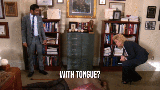 WITH TONGUE?  