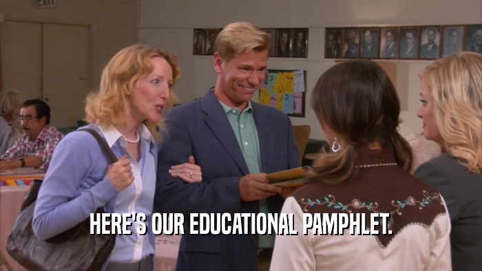 HERE'S OUR EDUCATIONAL PAMPHLET.  