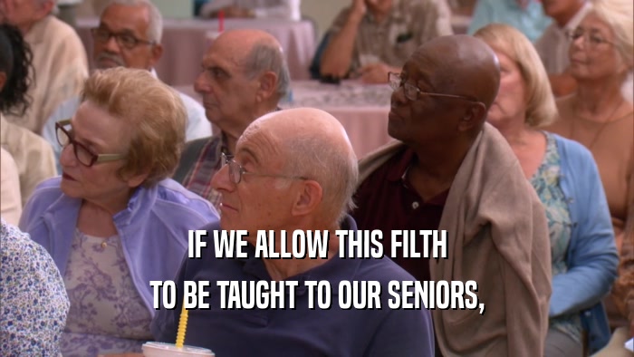 IF WE ALLOW THIS FILTH TO BE TAUGHT TO OUR SENIORS, 