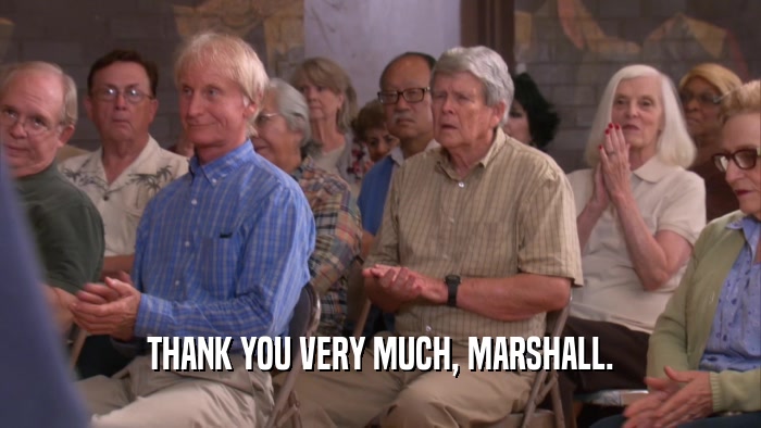 THANK YOU VERY MUCH, MARSHALL.  