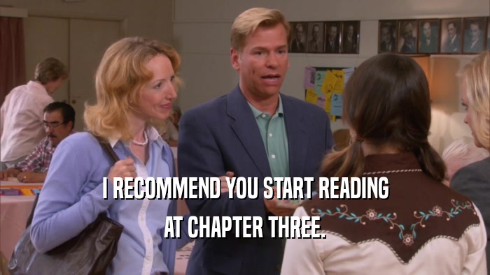 I RECOMMEND YOU START READING AT CHAPTER THREE. 