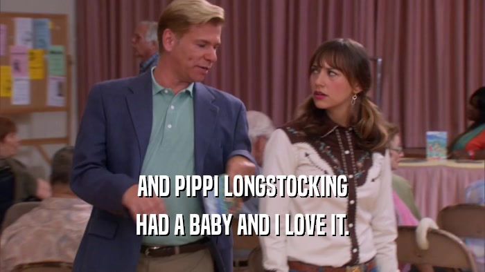 AND PIPPI LONGSTOCKING HAD A BABY AND I LOVE IT. 