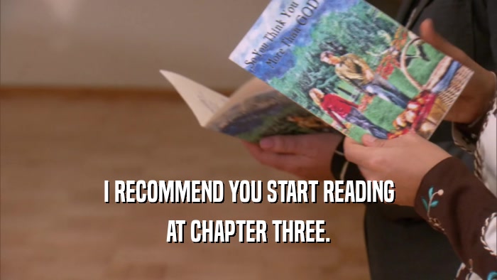 I RECOMMEND YOU START READING AT CHAPTER THREE. 